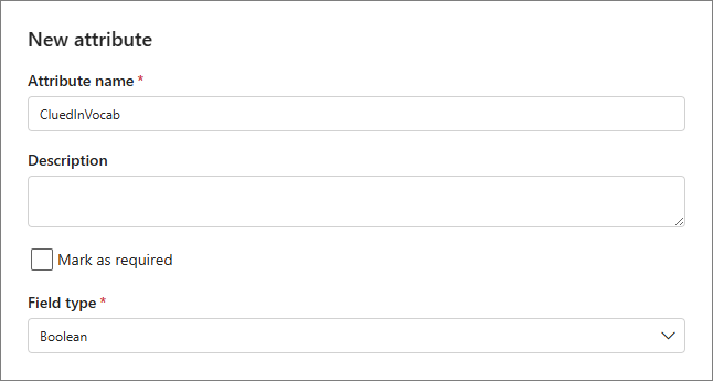 Purview New attribute pane with Attribute name CluedInVocab and Field type Boolean